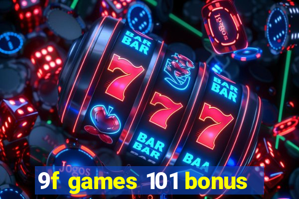 9f games 101 bonus