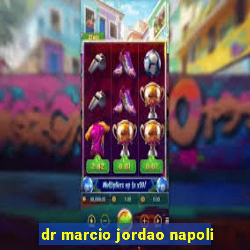 dr marcio jordao napoli