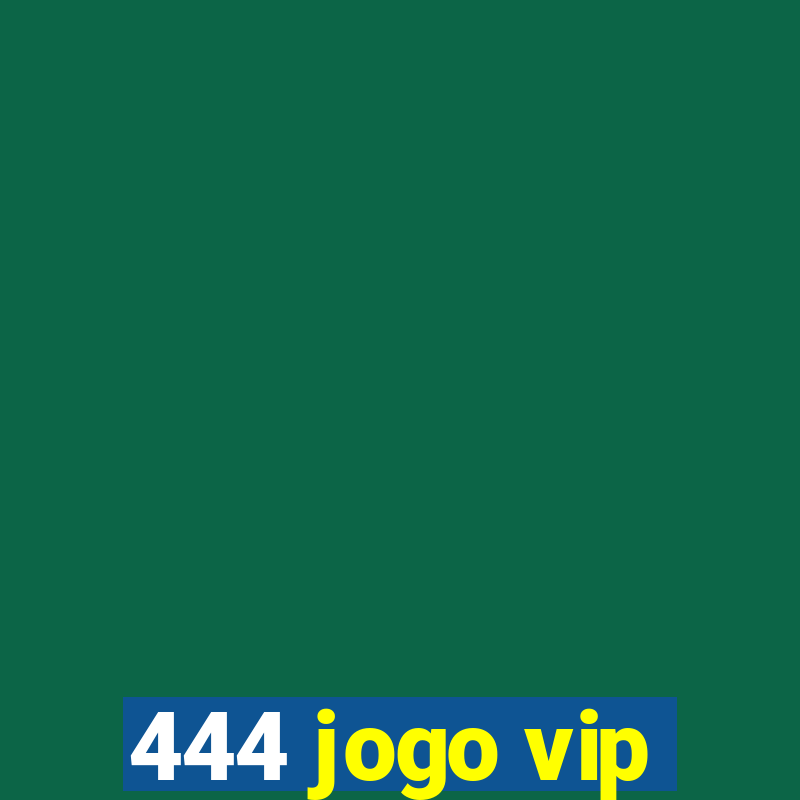 444 jogo vip