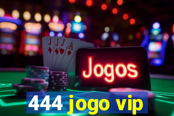 444 jogo vip