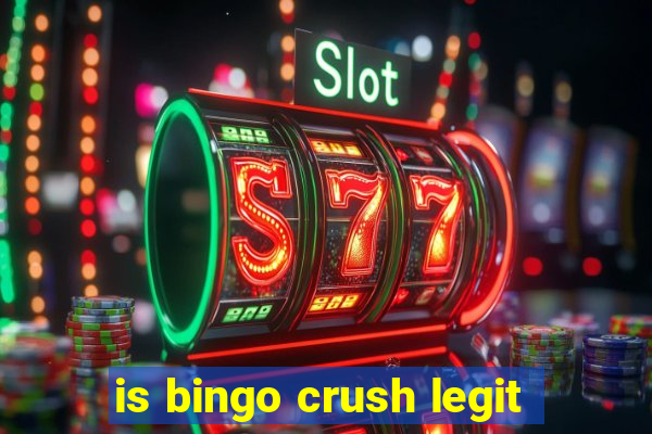 is bingo crush legit