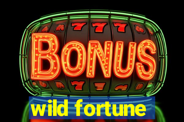 wild fortune