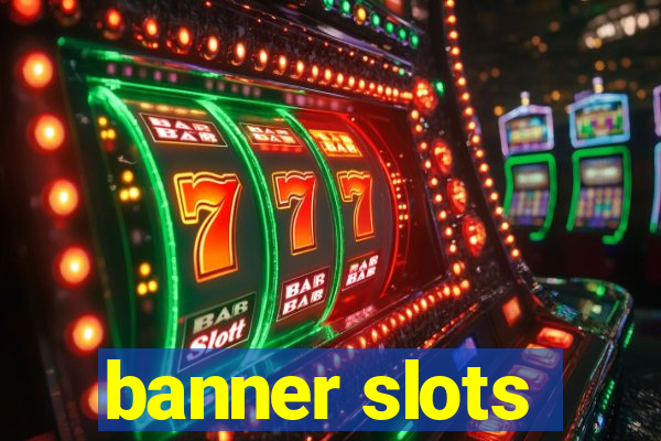 banner slots