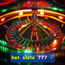 hot slots 777 - slot machines