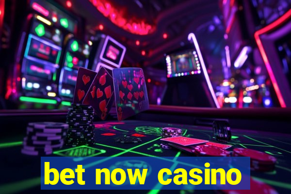 bet now casino