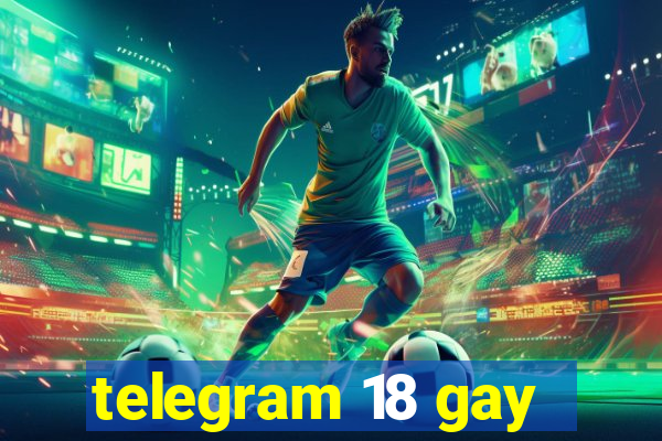 telegram 18 gay