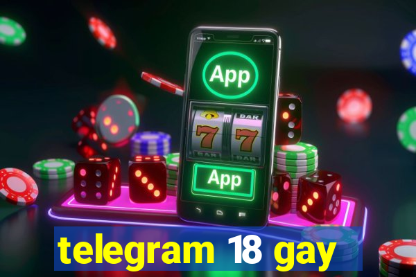 telegram 18 gay