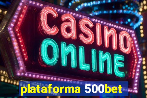 plataforma 500bet