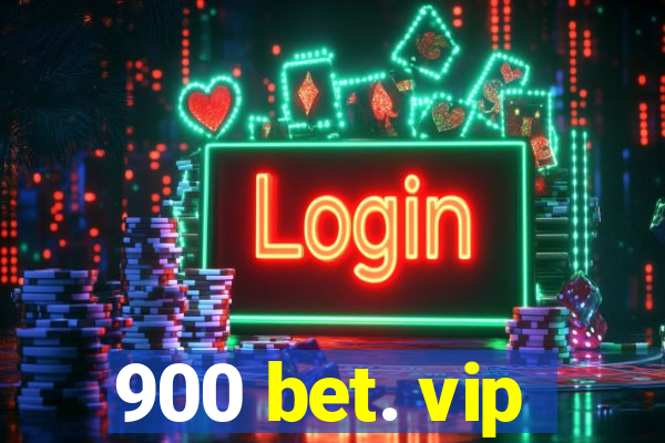 900 bet. vip