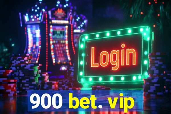 900 bet. vip