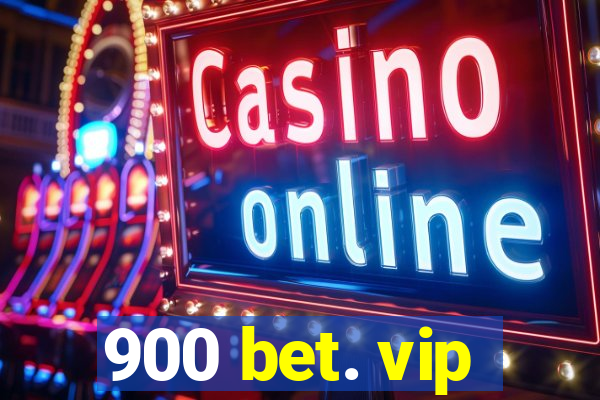 900 bet. vip