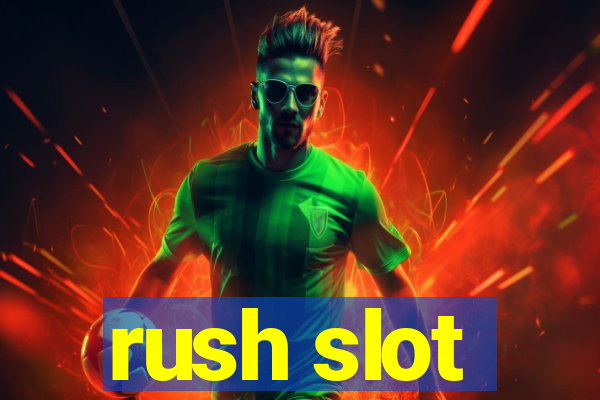 rush slot