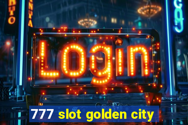 777 slot golden city