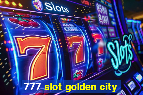 777 slot golden city