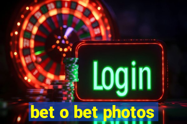 bet o bet photos