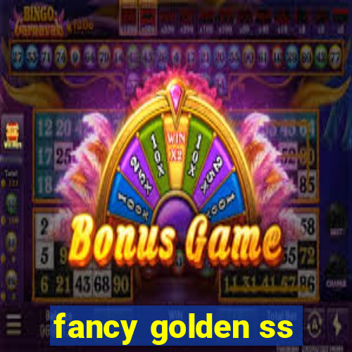 fancy golden ss