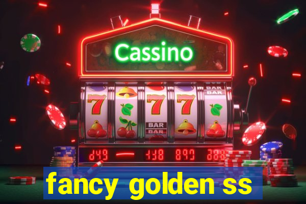 fancy golden ss