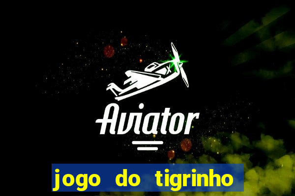 jogo do tigrinho paga mesmo