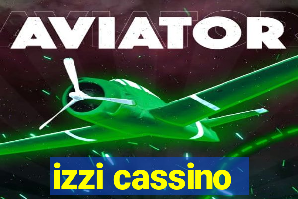 izzi cassino