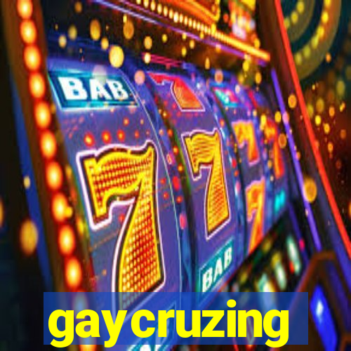 gaycruzing