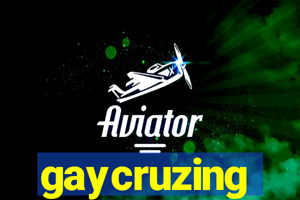 gaycruzing