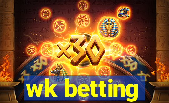 wk betting