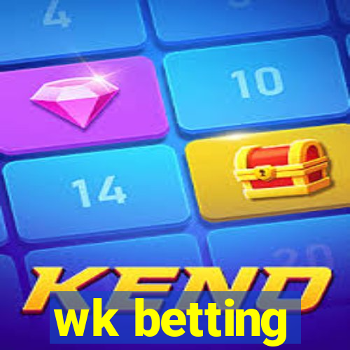 wk betting