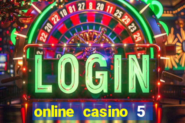 online casino 5 euro bonus