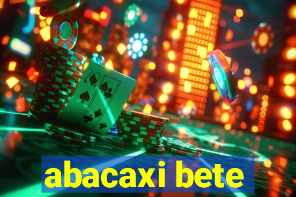 abacaxi bete