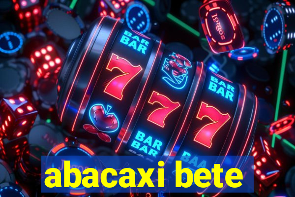 abacaxi bete