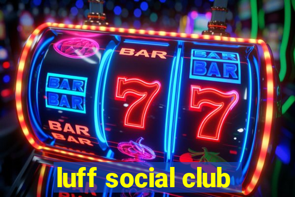 luff social club