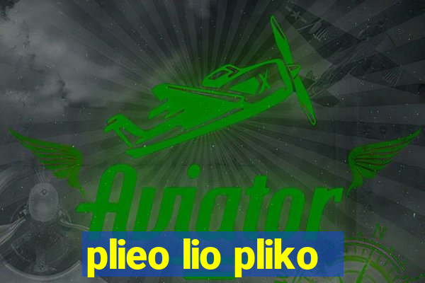 plieo lio pliko