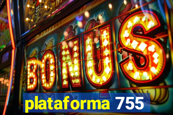 plataforma 755