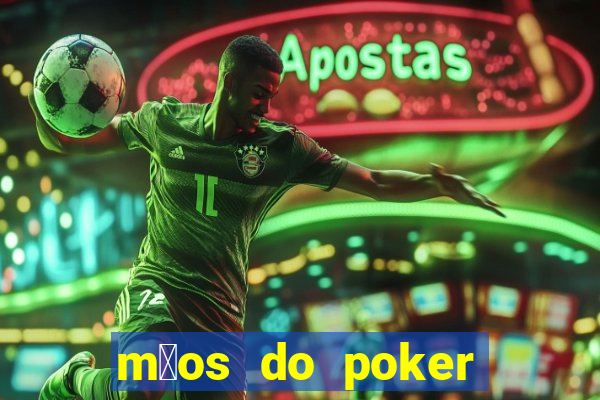 m茫os do poker texas holdem