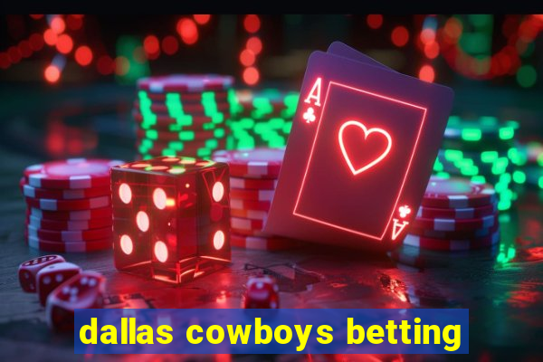 dallas cowboys betting