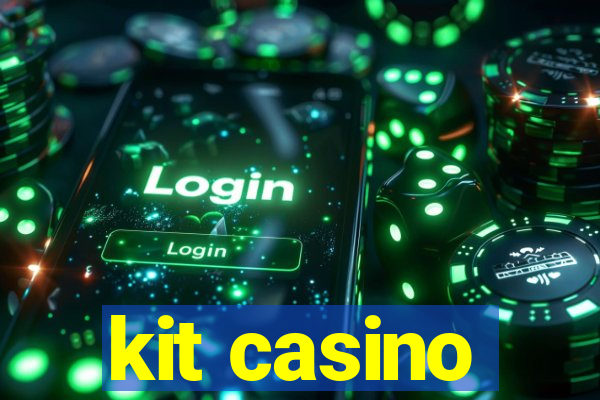 kit casino