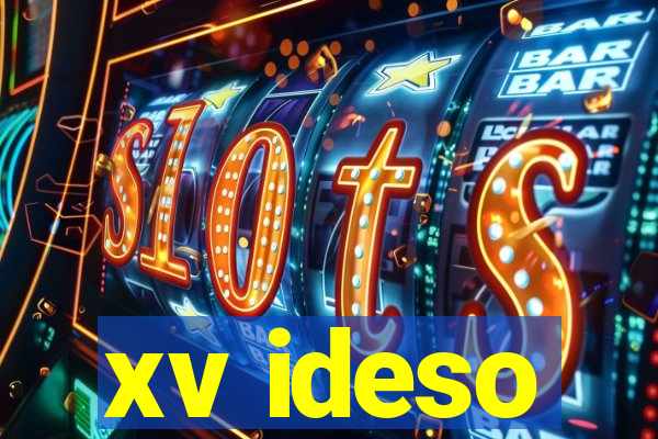 xv ideso