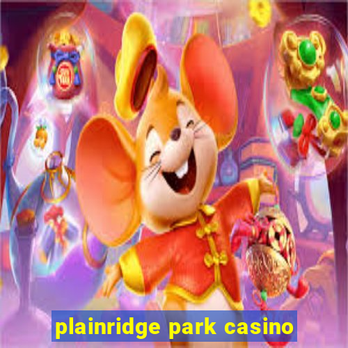 plainridge park casino