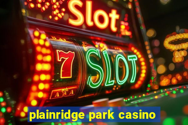 plainridge park casino