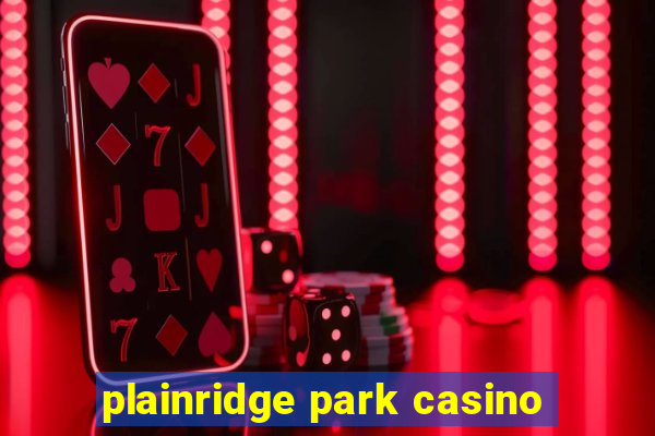 plainridge park casino