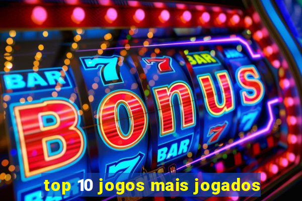 top 10 jogos mais jogados