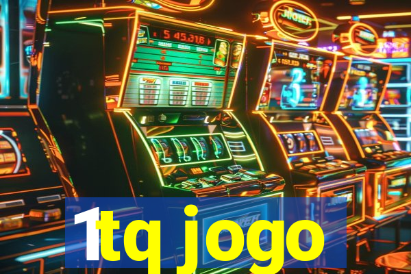 1tq jogo