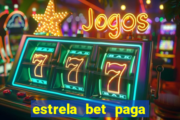 estrela bet paga na hora