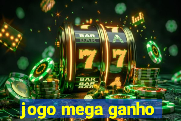 jogo mega ganho