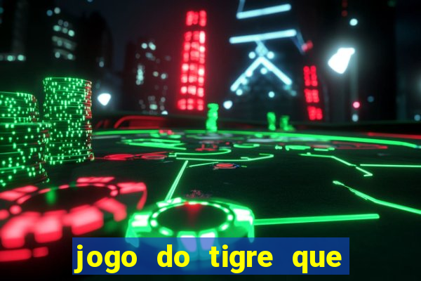 jogo do tigre que da para depositar 1 real