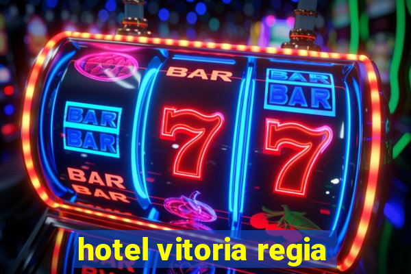 hotel vitoria regia