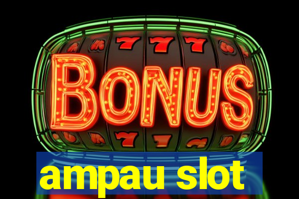 ampau slot