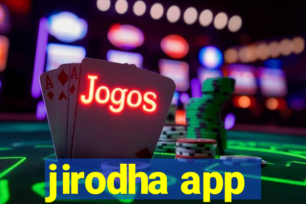 jirodha app