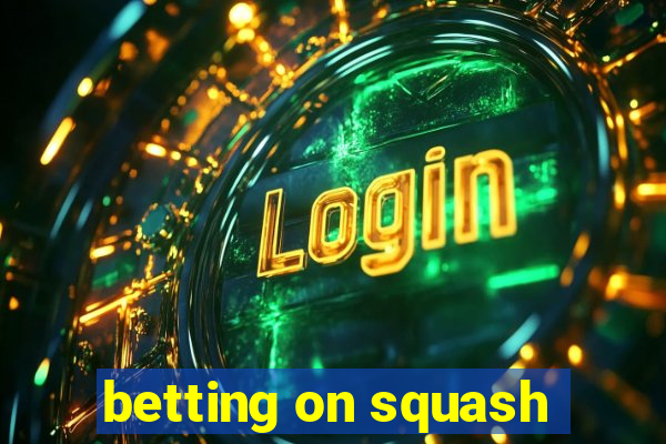 betting on squash