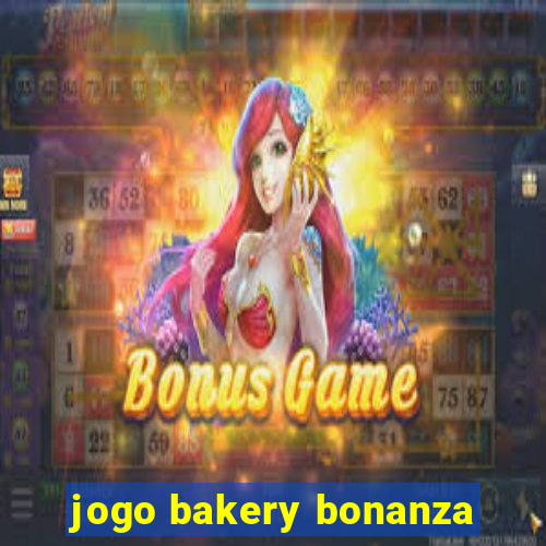 jogo bakery bonanza